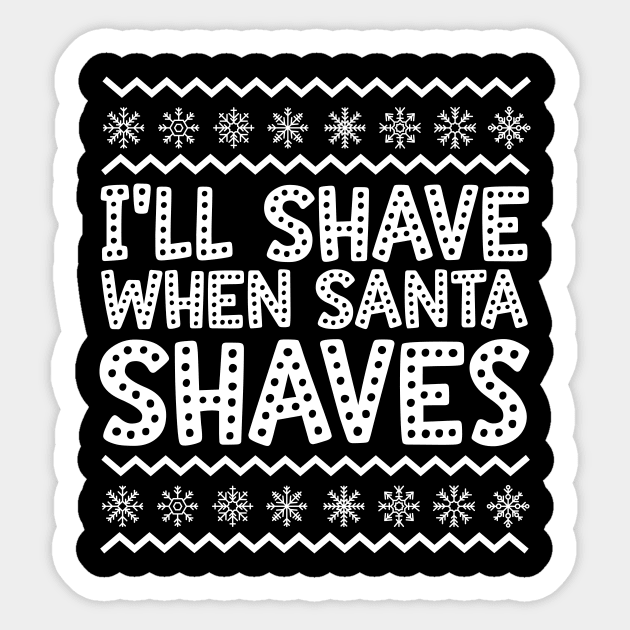 I'll Shave When Santa Shaves Ugly Christmas Sticker by thingsandthings